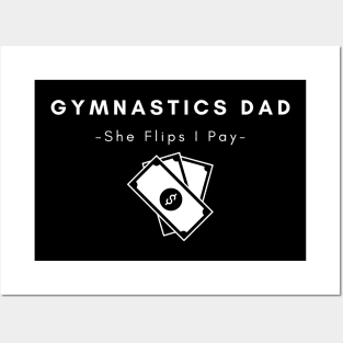 Gymnastics Dad She Flips I Pay Posters and Art